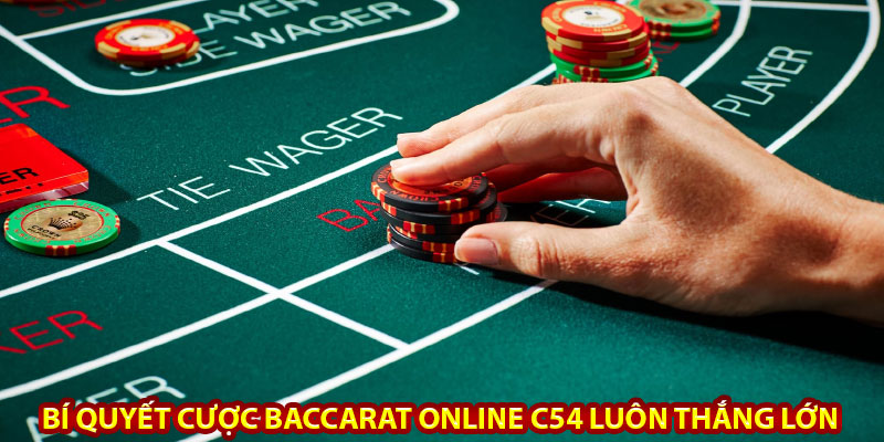 Bí quyết cược baccarat online c54 luôn thắng lớn