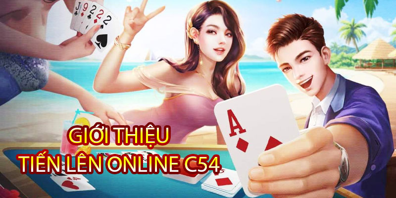 Giới thiệu tiến lên online C54